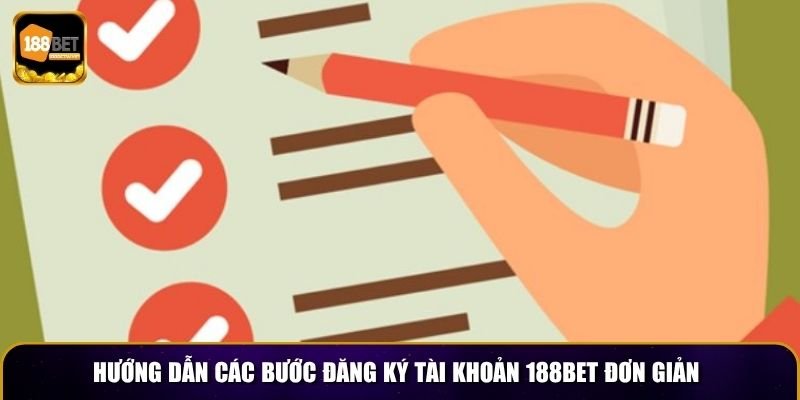 Hướng dẫn các bước đăng ký tài khoản 188BET đơn giản