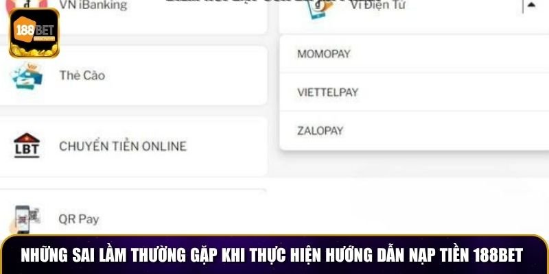 Những sai lầm thường gặp khi thực hiện hướng dẫn nạp tiền 188Bet